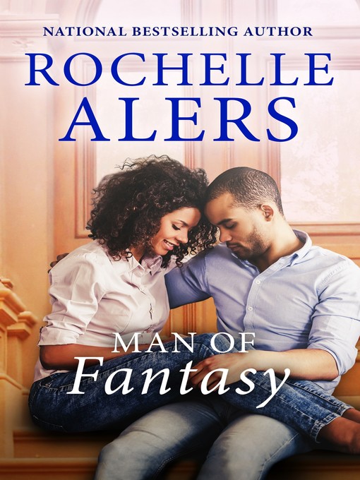 Title details for Man of Fantasy by Rochelle Alers - Available